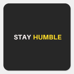 Sticker Carré Reste humble