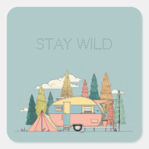 Sticker Carré Reste Sauvage Campeur – Jolie Aventure de Camping