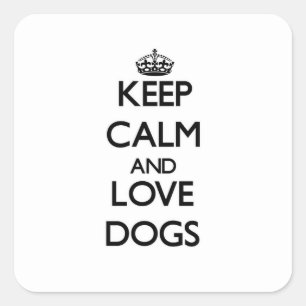 Sticker Carré Restez calme et aimez les chiens