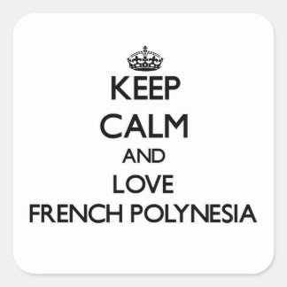 Sticker Carré Restez calme et amoureux Polynésie française