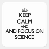 Restez calme et concentrez-vous sur la science