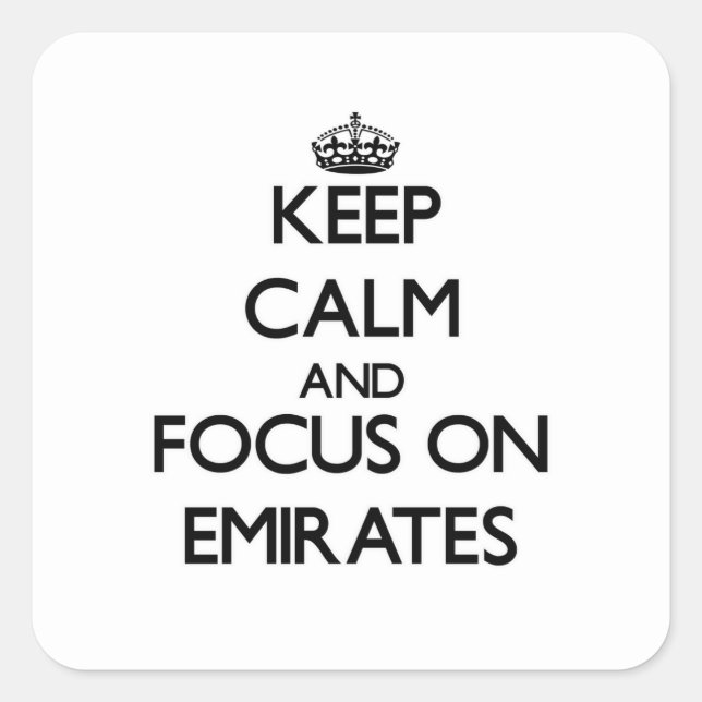 Sticker Carré Restez calme et concentrez-vous sur les EMIRATES (Devant)