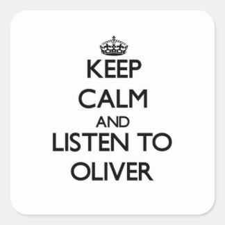 Sticker Carré Restez calme et écoutez Oliver