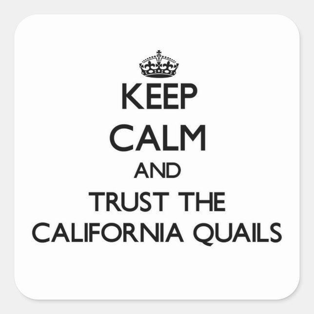 Sticker Carré Restez calme et faites confiance aux California Qu (Devant)