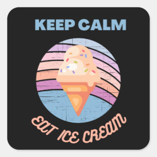 Sticker Carré restez calme et mangez de la glace