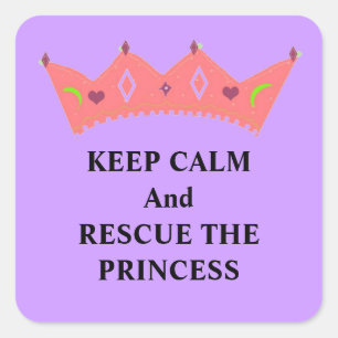Sticker Carré Restez calme et Secourez la Princesse