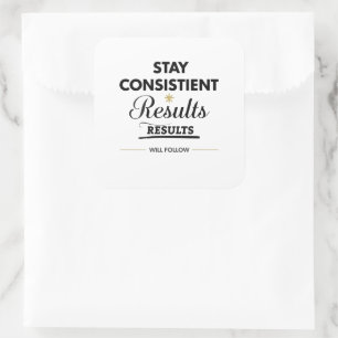 Sticker Carré Restez Consistant Les Résultats Suivront Motivatio