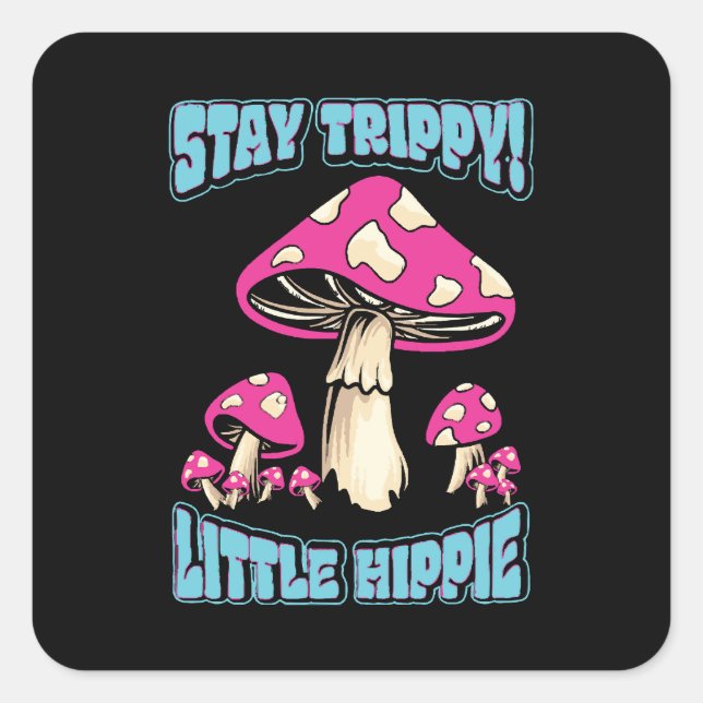 Sticker Carré Restez Trippy ! Petite hippie (Devant)