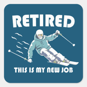 Sticker Carré Retraité C'Est Mon Nouveau Travail Ski