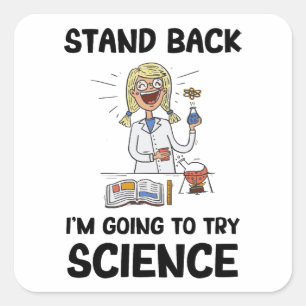 Sticker Carré Revenez Je vais essayer la science, scientifique