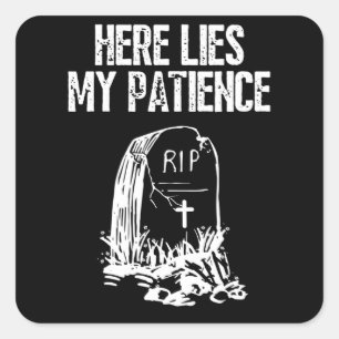 Sticker Carré RIP Ici Met Ma Patience Funny Gravestone Retro