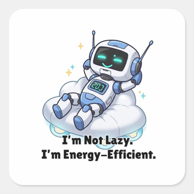 Sticker Carré Robot Je ne suis pas azy. Je suis écoénergétique. (Devant)