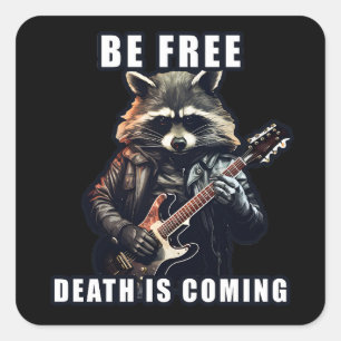Sticker Carré Rock Raccoon Soyez libre La mort arrive