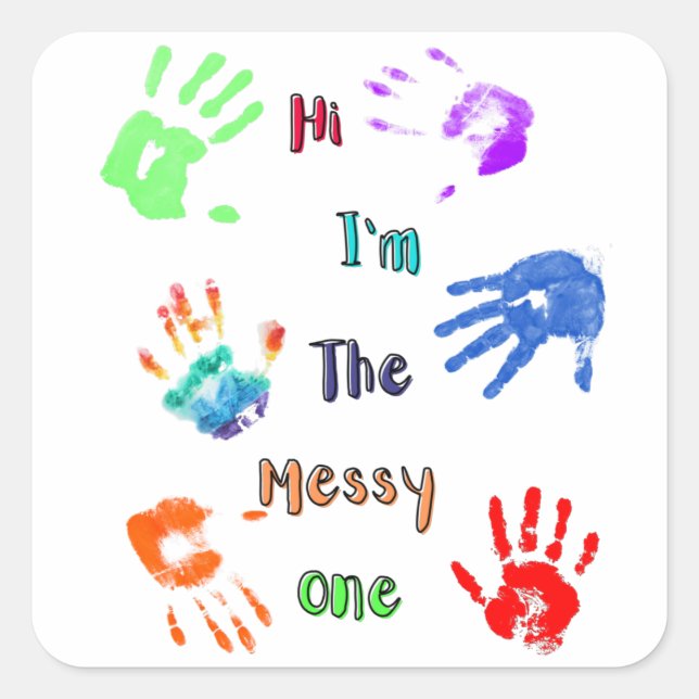 Sticker Carré Salut, je suis The Messy One - Paint Handprints (Devant)