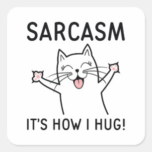 Sticker Carré Sarcasme C’est comme ça que je serre les bras