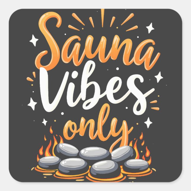 Sticker Carré Sauna Vibes Uniquement Sauna Amateurs Spa Jour (Devant)