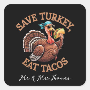 Sticker Carré Sauvez une Turquie, mangez des Tacos ! Un Thanksgi