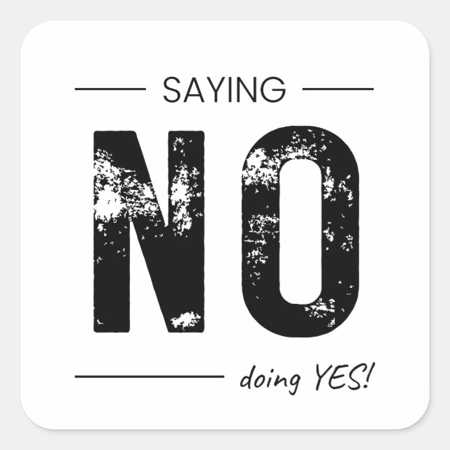 Sticker Carré Saying NO, Doing YES! Sarcastic Humor Design (Devant)