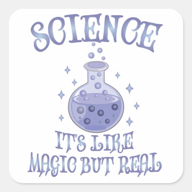 Sticker Carré Science - C'est comme de la magie mais vrai (Devant)