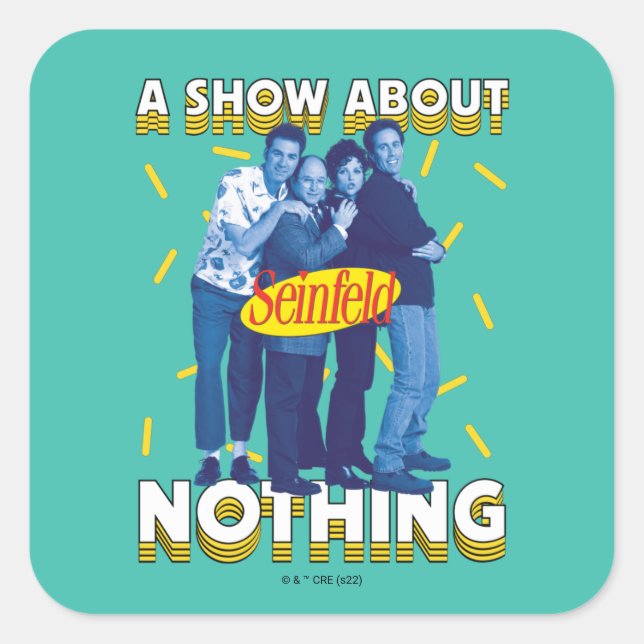 Sticker Carré Seinfeld | A Show About Nothing (Devant)