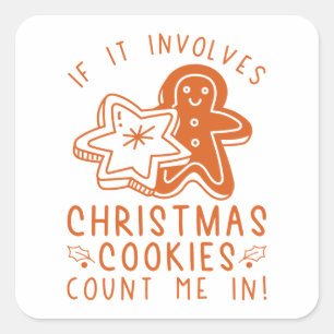 Sticker Carré Si Cela Implique Des Cookies De Noël Me Comptent D