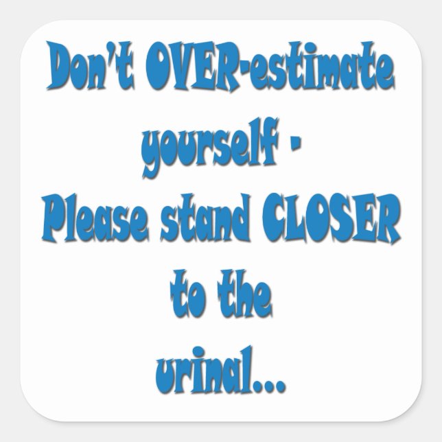 STICKER CARRÉ S'IL VOUS PLAÎT RESTE PRÈS DE L'URINAL (Devant)