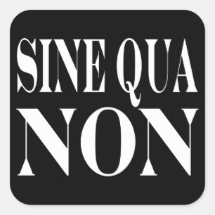 Sticker Carré Sine Qua Citation latine non célèbre : Mots à vivr