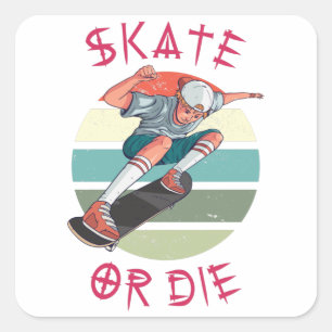 Sticker Carré Skate or die Skateboarder Boy