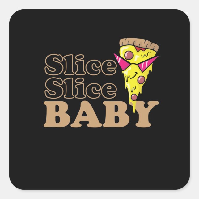 Sticker Carré Slice Slice Baby Pizza Fast Food (Devant)