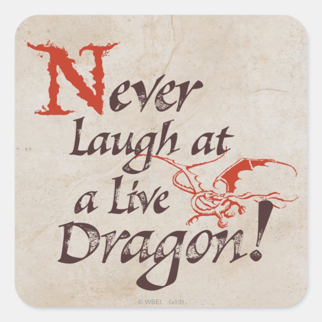 Sticker Carré SMAUG™ - Ne Riez Jamais À Un Dragon En Direct (Devant)