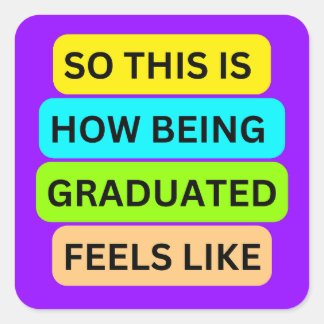Sticker Carré SO_This_IS_HOW_BEING_GRADUATED_FEELS Violet clair