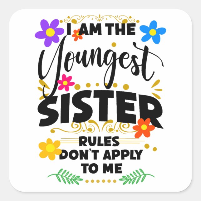 Sticker Carré Soeur la plus jeune, Citations familiales amusante (Devant)