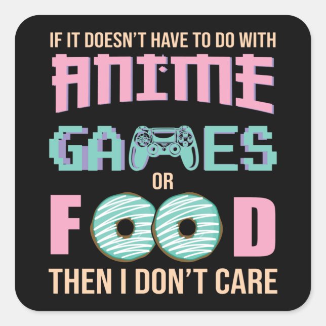 Sticker Carré Soin à propos d'Anime, Jeux Vidéo et Citation de n (Devant)