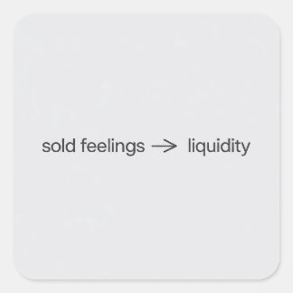 Sticker Carré Sold Feelings to Liquidity Minimalist Crypto Meme 