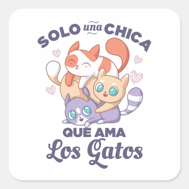 Sticker Carré Solo una Chica que ama los Gatos (Devant)