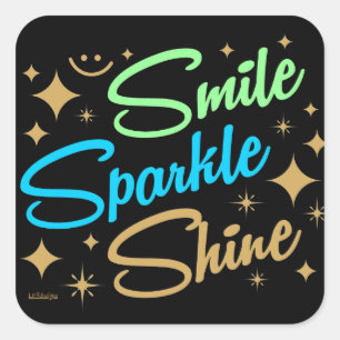 Sticker Carré SOURIRE, PARKLE, SHINE ! motivation et inspiration