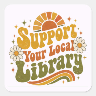Sticker Carré Soutenez Votre Bibliothèque Locale - Rétro Groovy