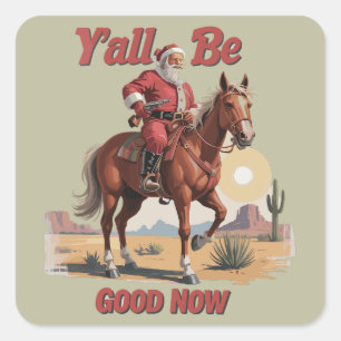Sticker Carré Soyez bons maintenant drôle de Père Noël cowboy oc