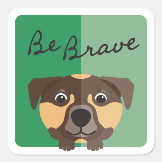 Sticker Carré Soyez courageux Chien à Hound sur Forest Green (Devant)