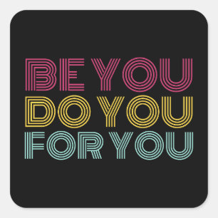 Sticker Carré Soyez Sticker, Faites-Vous Pour Vous