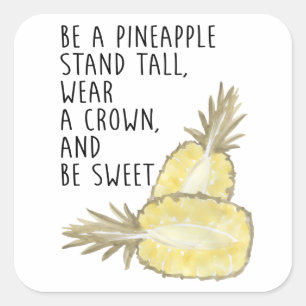 Sticker Carré Soyez un ananas Soyez grand Portez une couronne et
