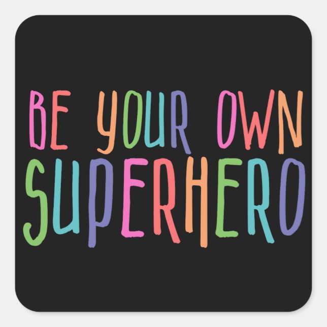 Sticker Carré Soyez votre propre super-héros, Citation Inspirati (Devant)