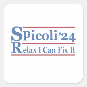 Sticker Carré Spicoli 24 Relax I Can Fix It Funny Election 2024