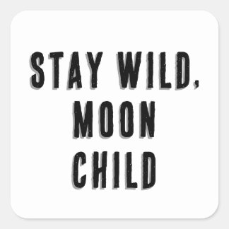 Sticker Carré Stay Wild, Moon Child