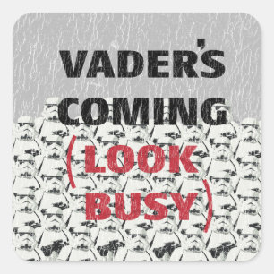 Sticker Carré Stormtroopers - Vader's Coming (Look Busy)