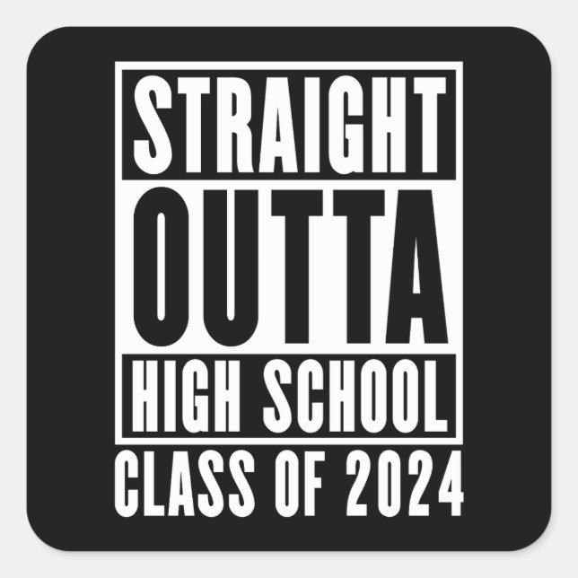 Sticker Carré Straight Outta High School Class de 2024 (Devant)