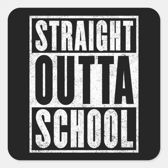 Sticker Carré Straight Outta School (Version en état de détresse (Devant)