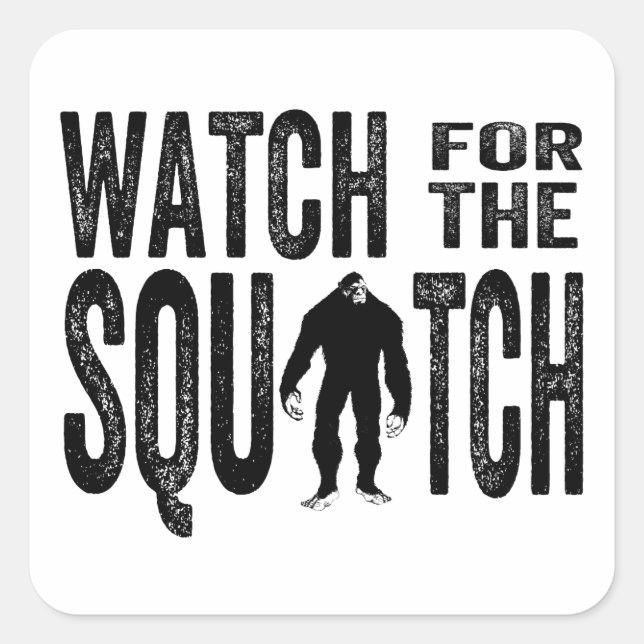 Sticker Carré Surveillez la Squatch - Drôle Bigfoot (Devant)