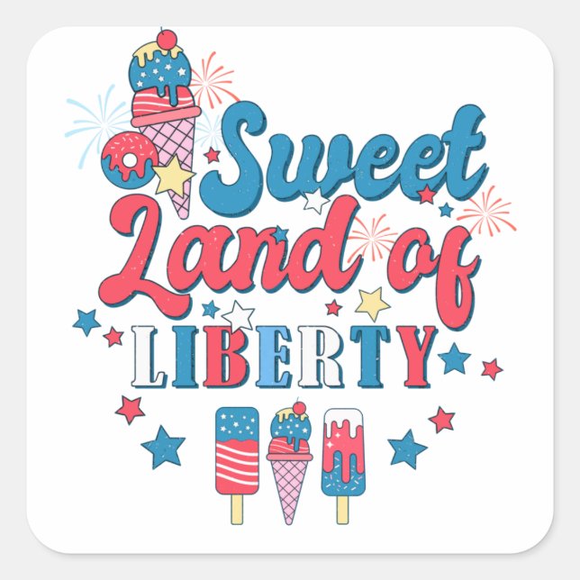 Sticker Carré Sweet Land Of Liberty - Amérique 4 juillet (Devant)