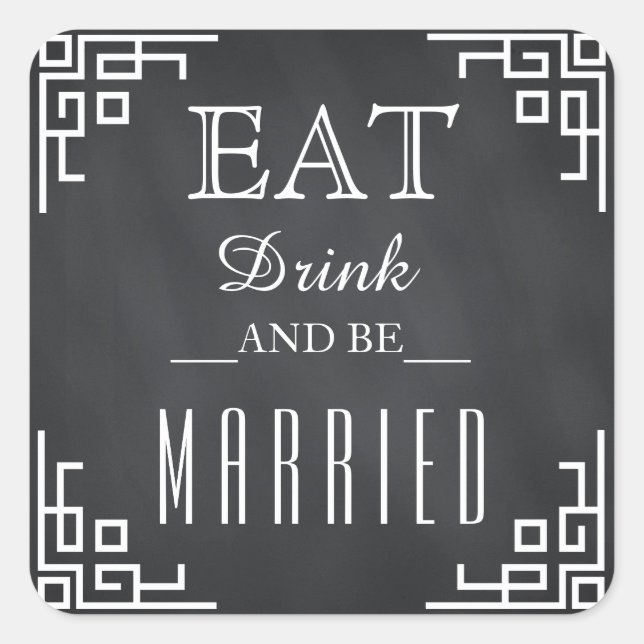 Sticker Carré Tableau noir Manger, Boire et être marié Mariage (Devant)